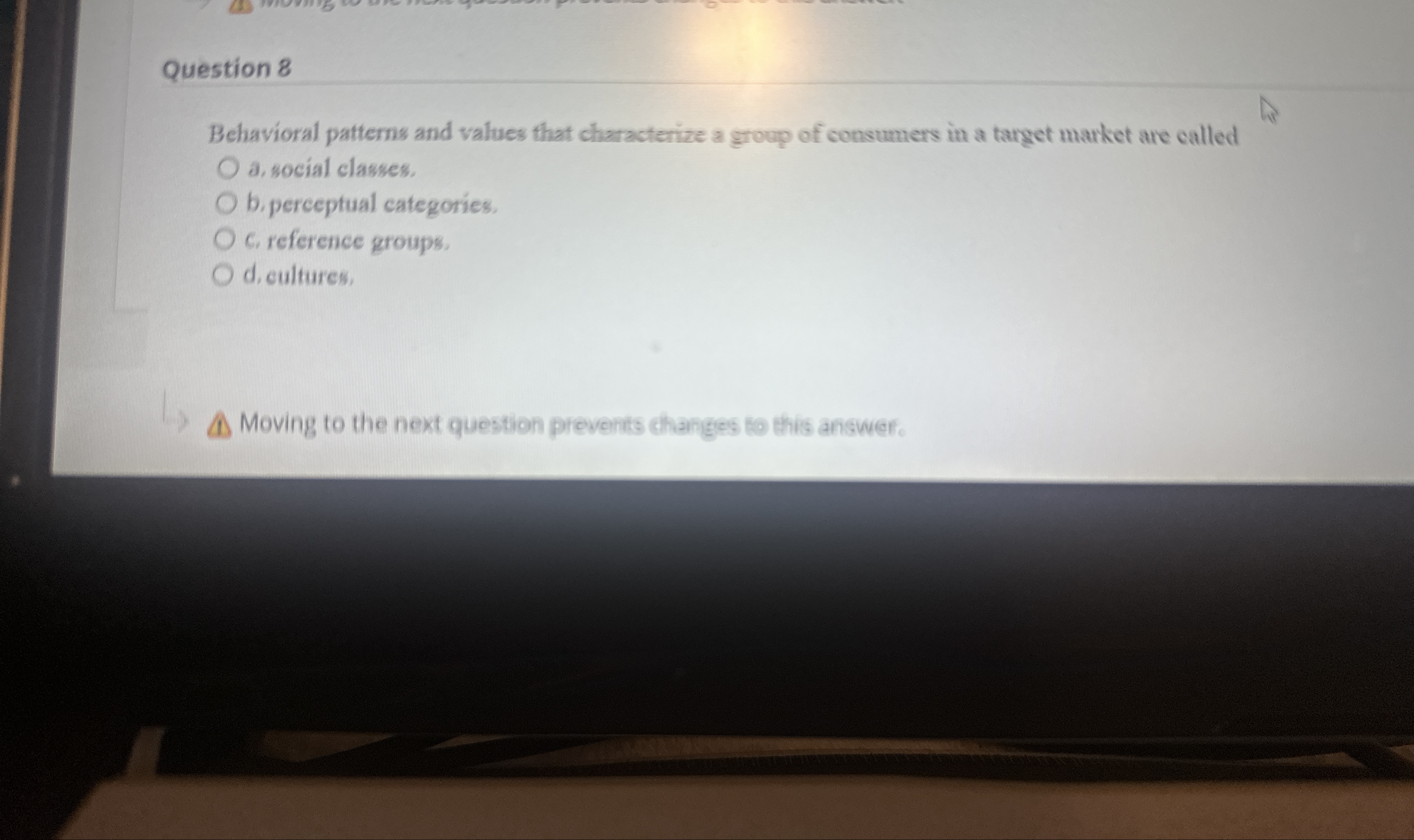  Question 8 Behavioral patterns and values that characterize a group of