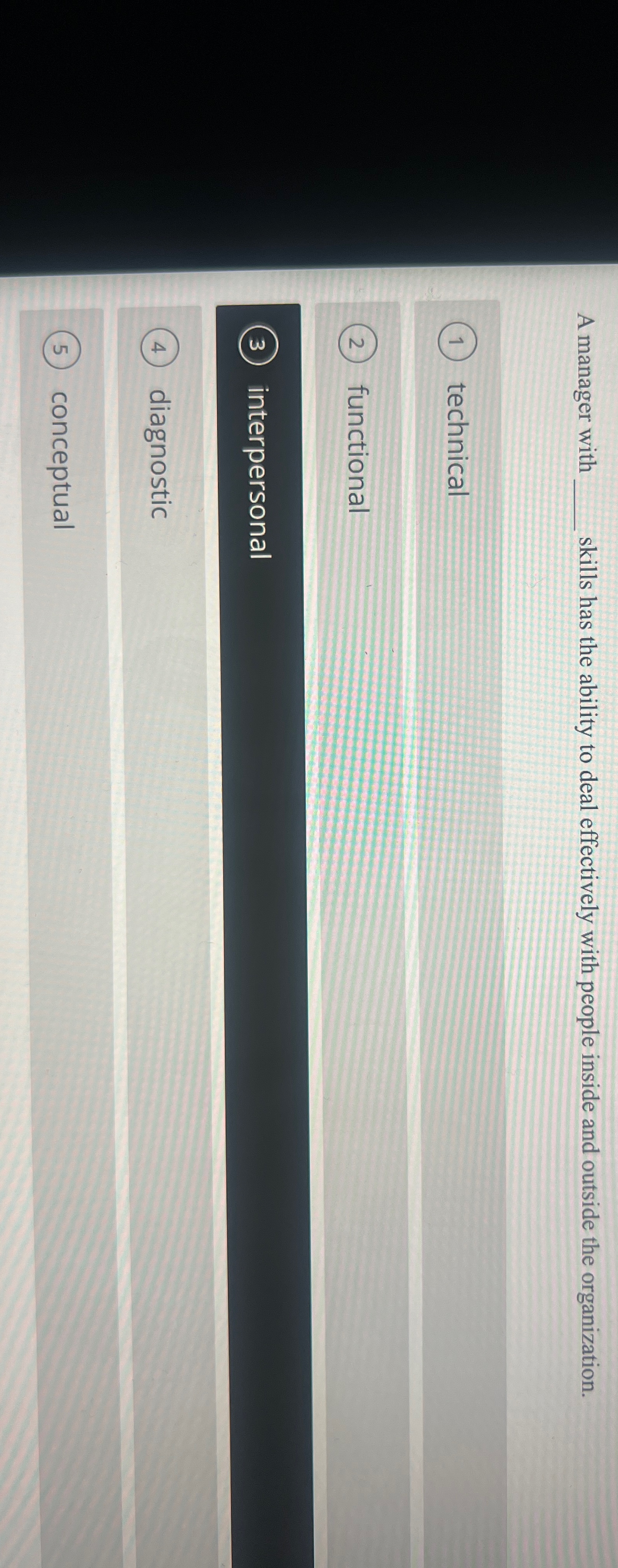  A manager with q, skills has the ability to deal effectively