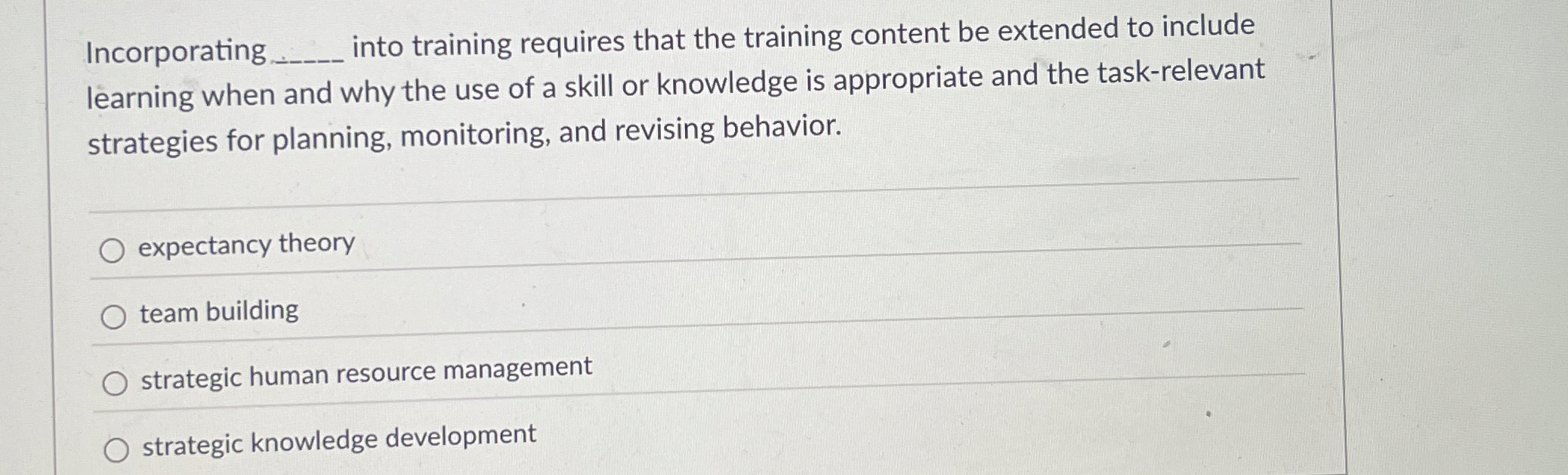  Incorporating into training requires that the training content be extended to