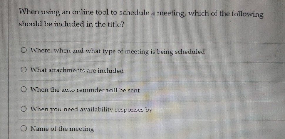  When using an online tool to schedule a meeting, which of