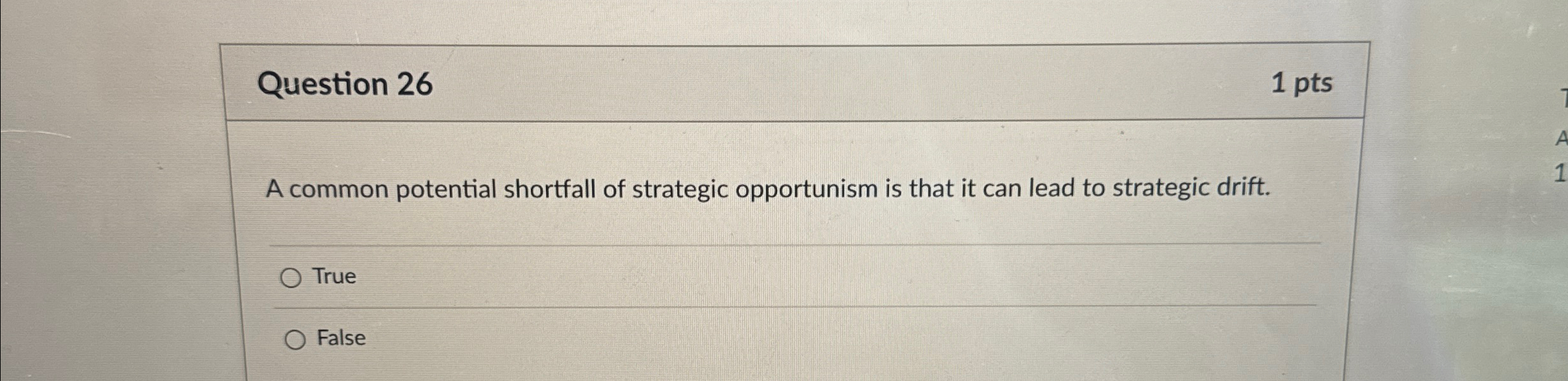  Question 26 1pts A common potential shortfall of strategic opportunism is