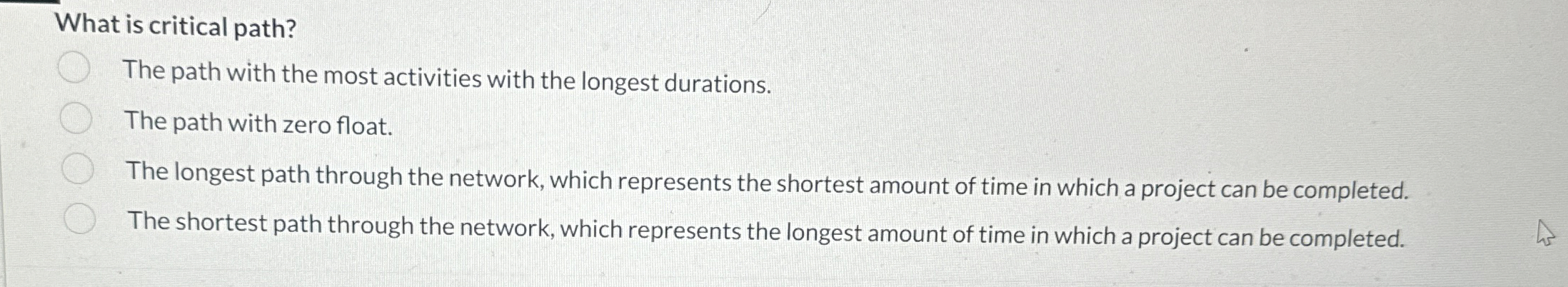  What is critical path? The path with the most activities with