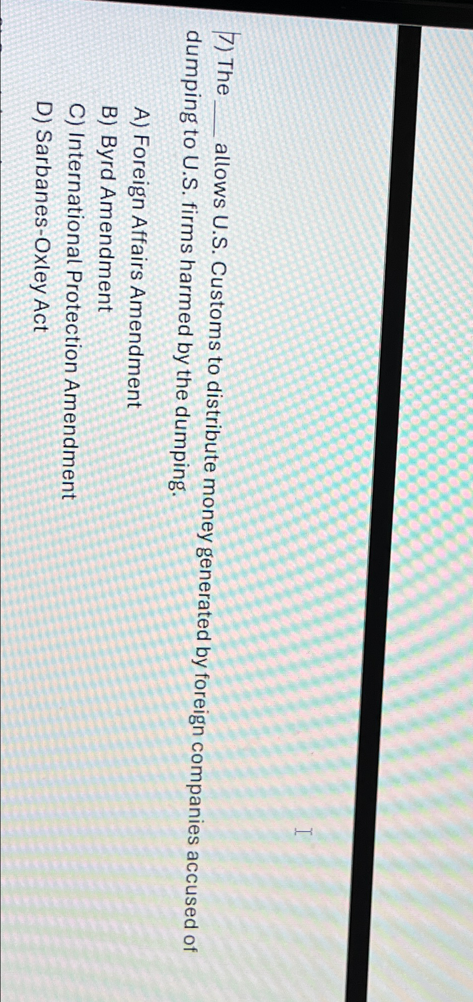  The q, allows U.S. Customs to distribute money generated by foreign