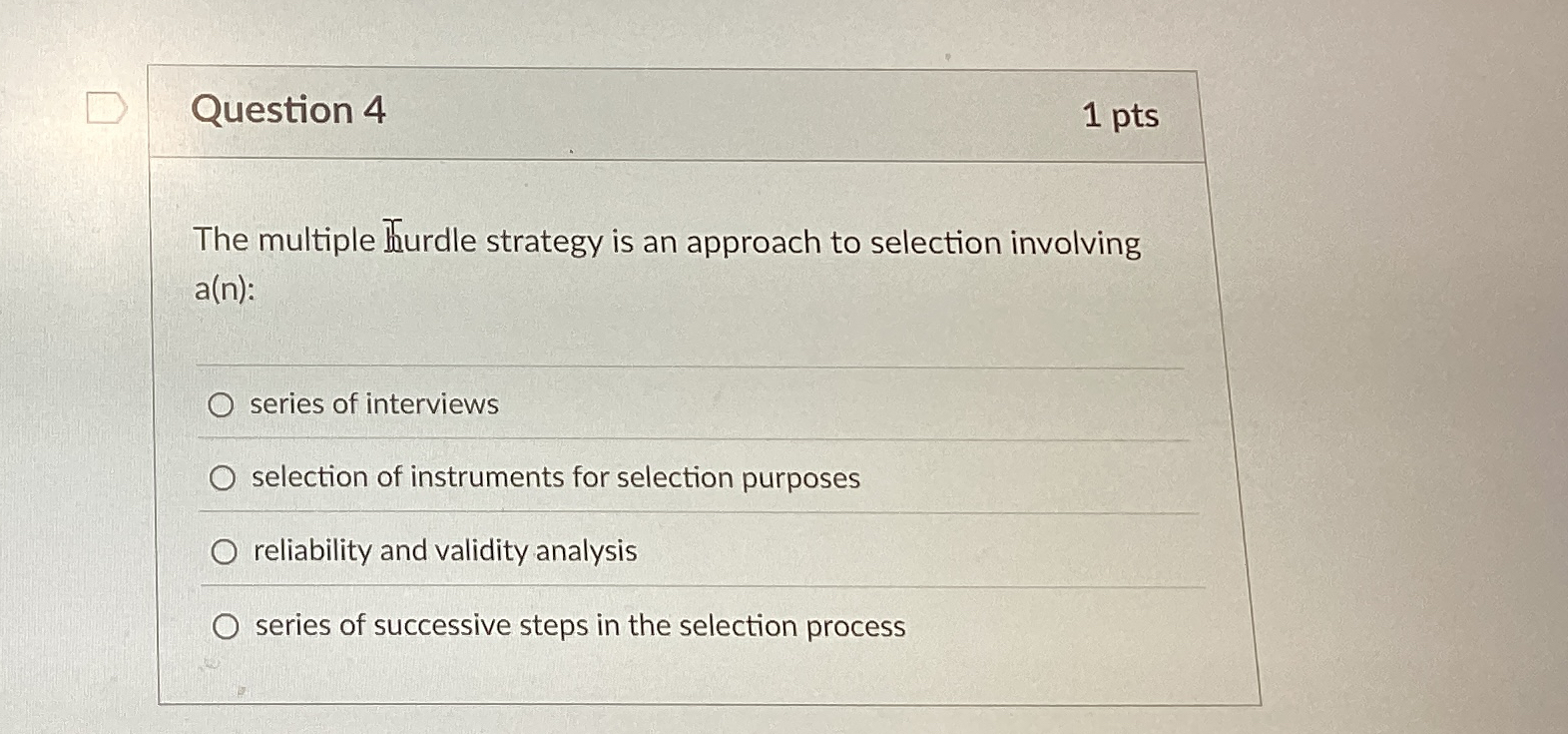  Question 4 The multiple Thurdle strategy is an approach to selection