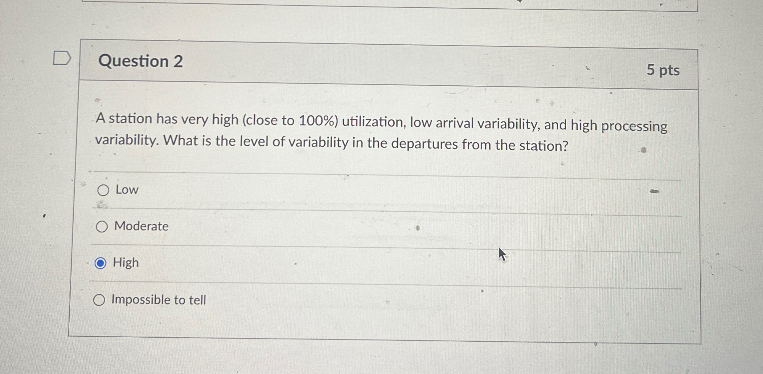  Question 2 5 pts A station has very high (close to