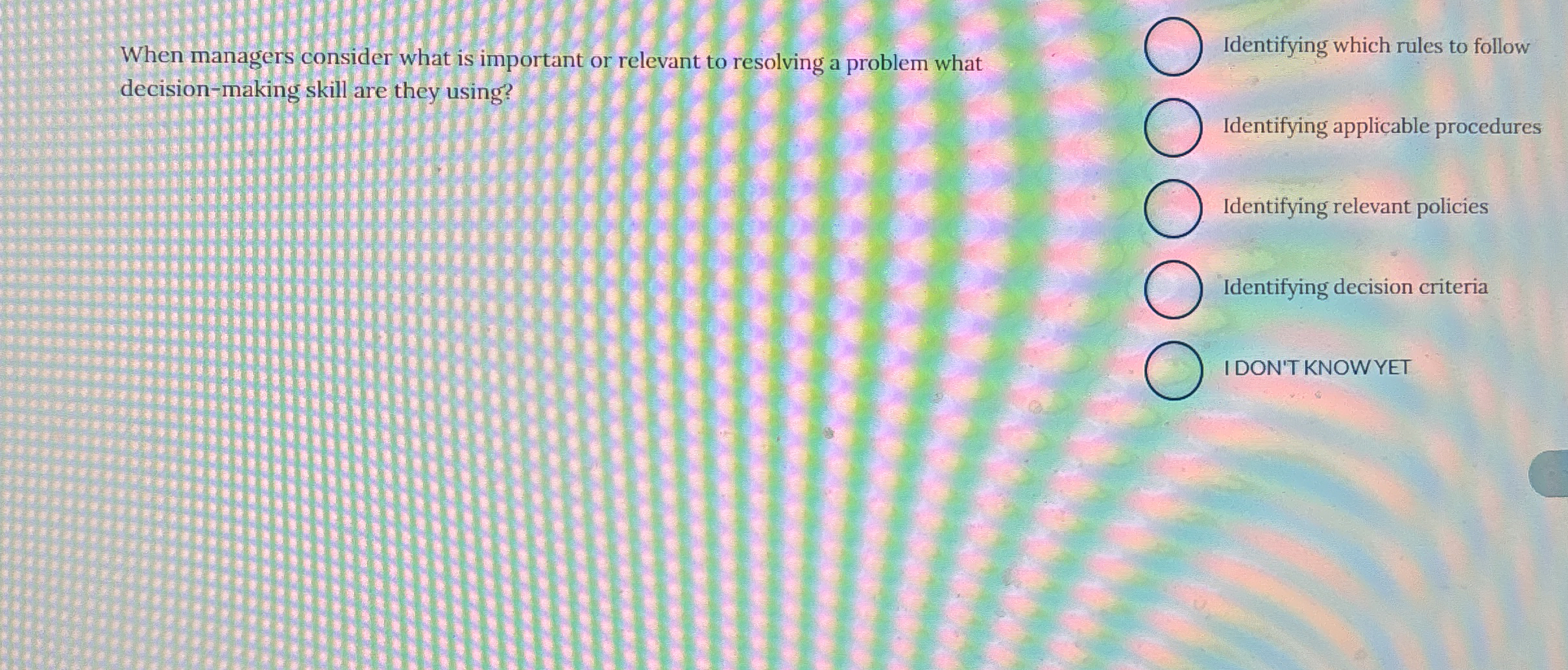  When managers consider what is important or relevant to resolving a