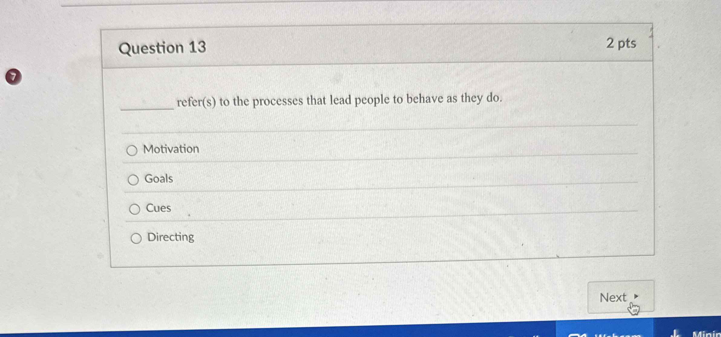  Question 13 refer(s) to the processes that lead people to behave