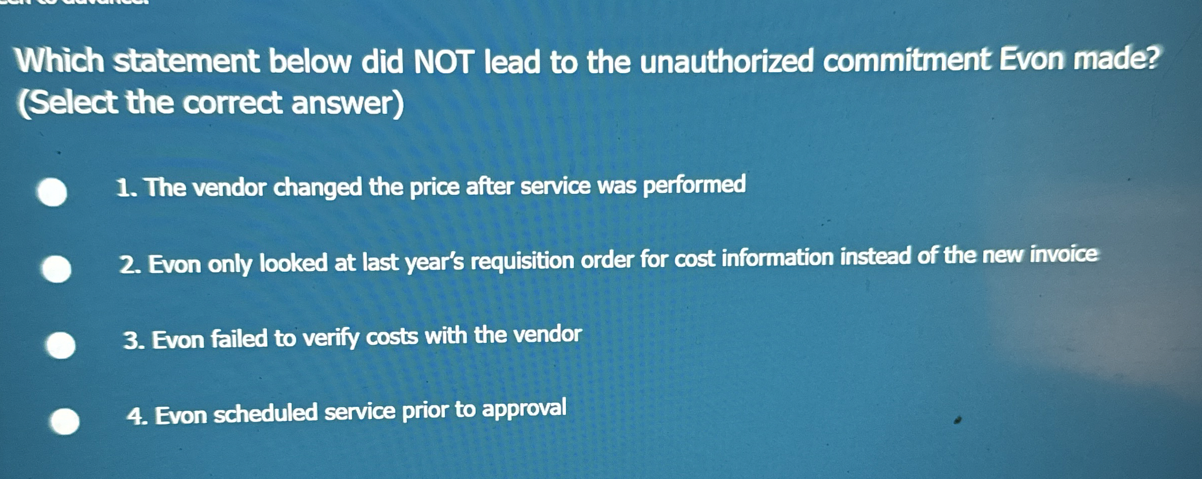  Which statement below did NOT lead to the unauthorized commitment Evon