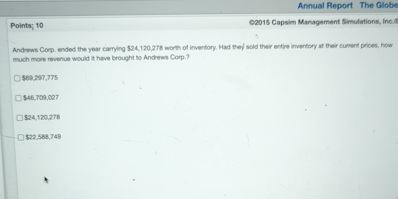  Annual Report The Globe Points; 10 (C2015 Capsim Management Simulations, Inc.
