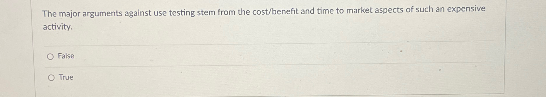  The major arguments against use testing stem from the cost/benefit and
