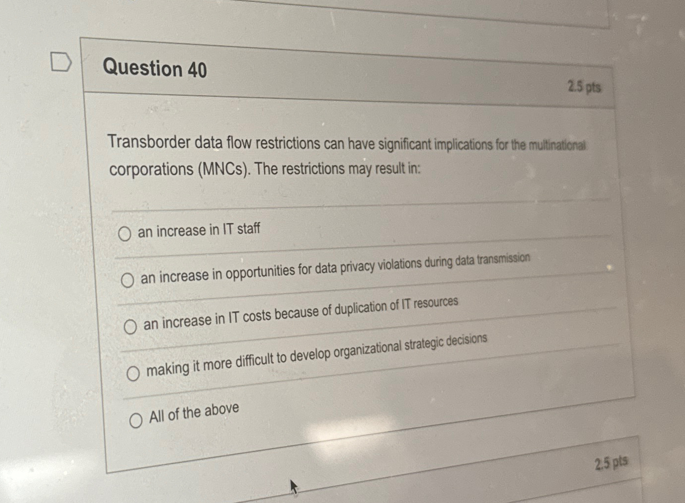  Question 40 Transborder data flow restrictions can have significant implications for