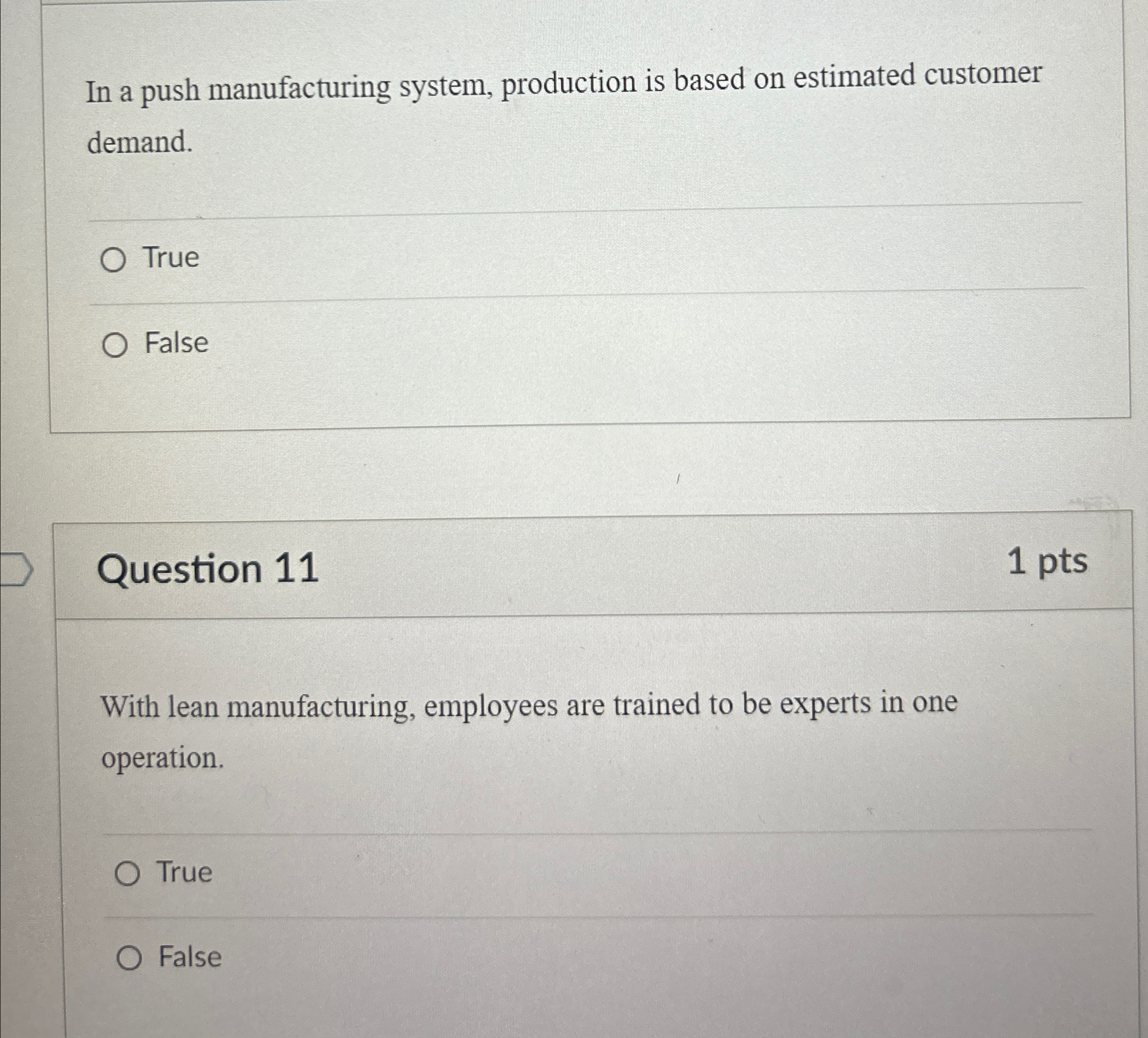  In a push manufacturing system, production is based on estimated customer