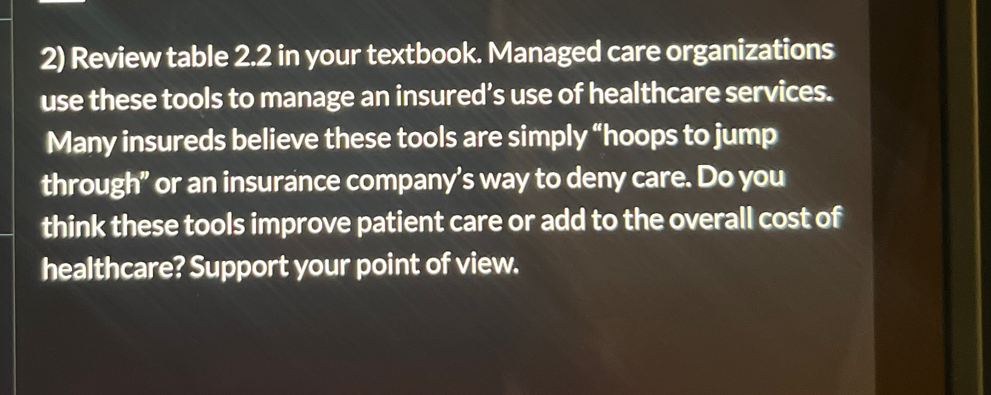  Review table 2.2 in your textbook. Managed care organizations use these