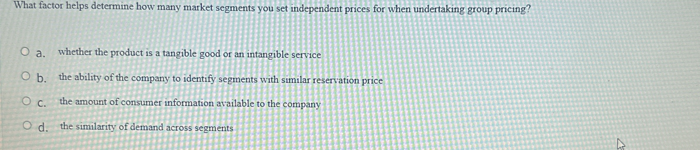  What factor helps determine how many market segments you set independent