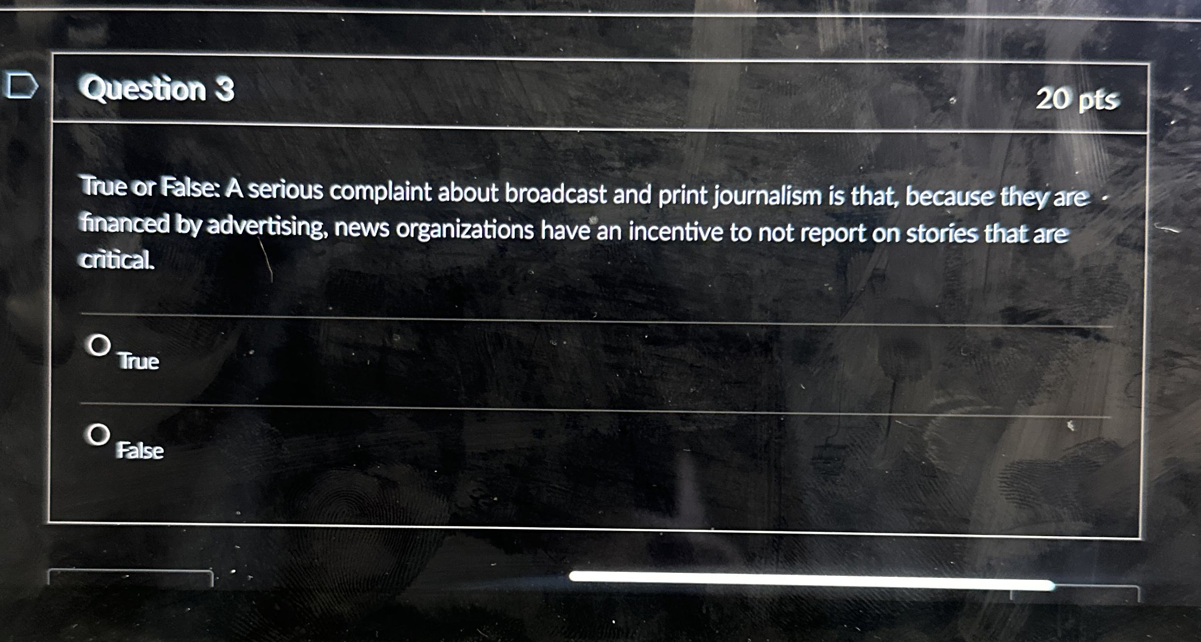 Question 3 True or False: A serious complaint about broadcast and