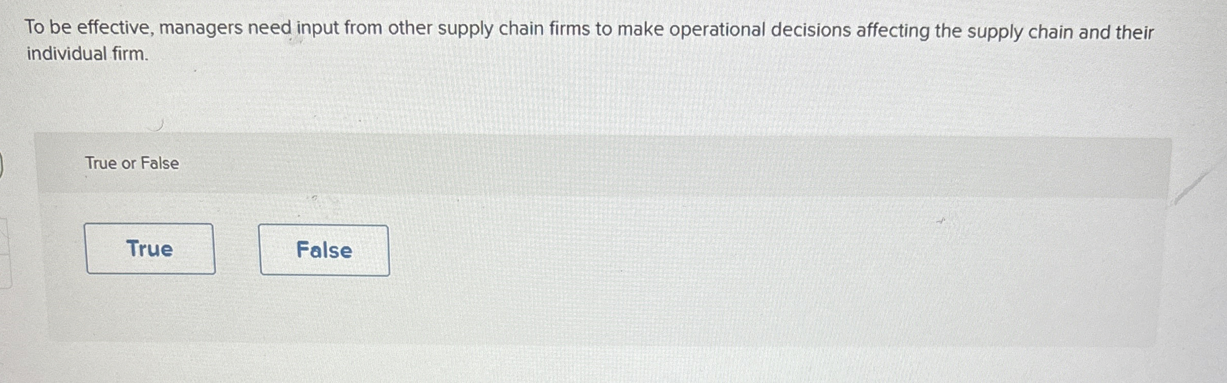  To be effective, managers need input from other supply chain firms