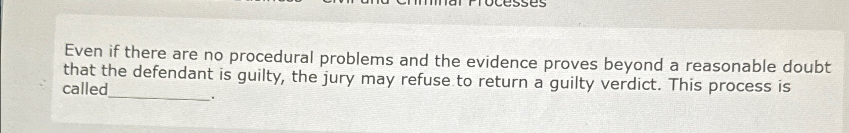  Even if there are no procedural problems and the evidence proves