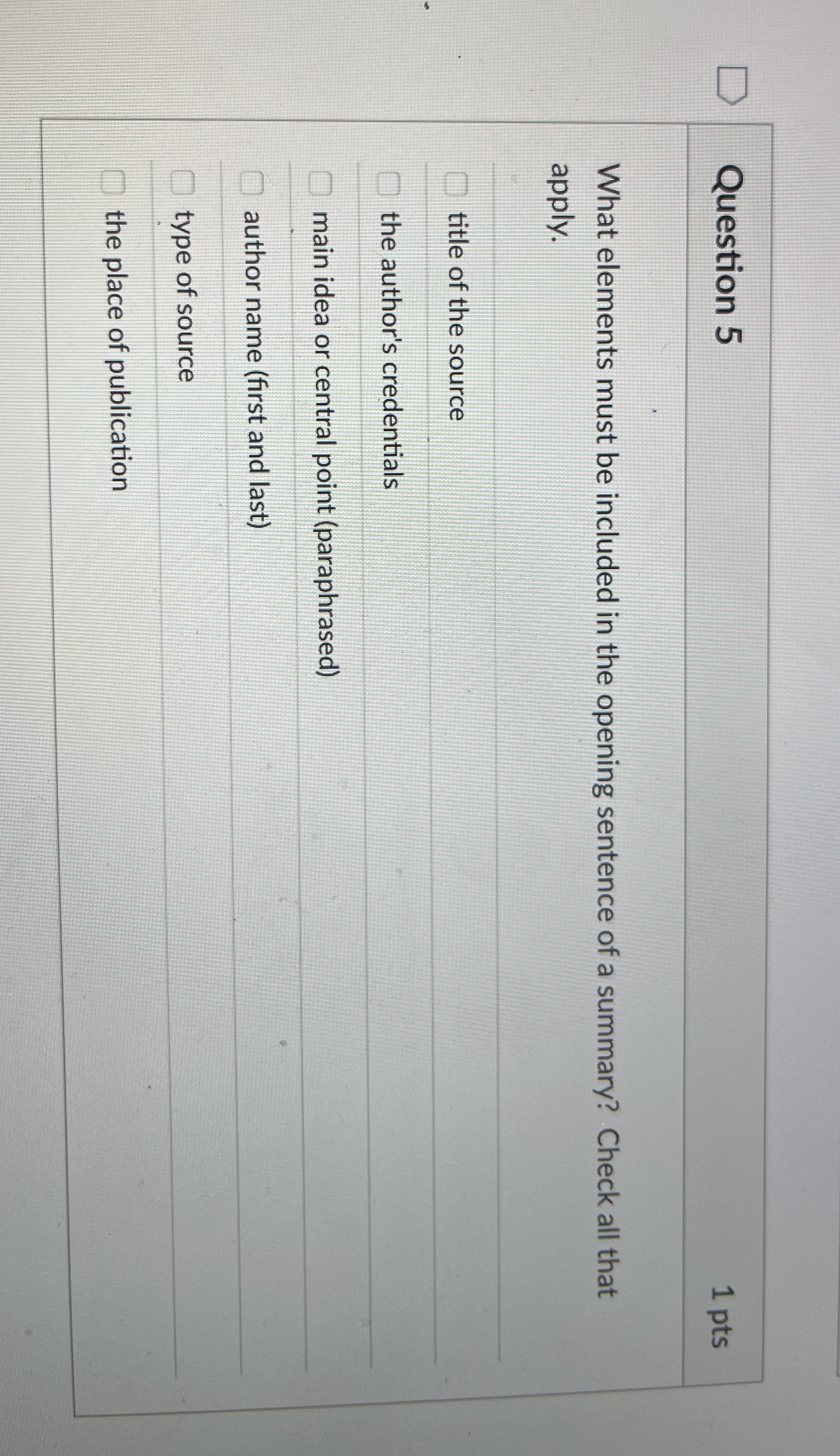  Question 5 1 pts What elements must be included in the