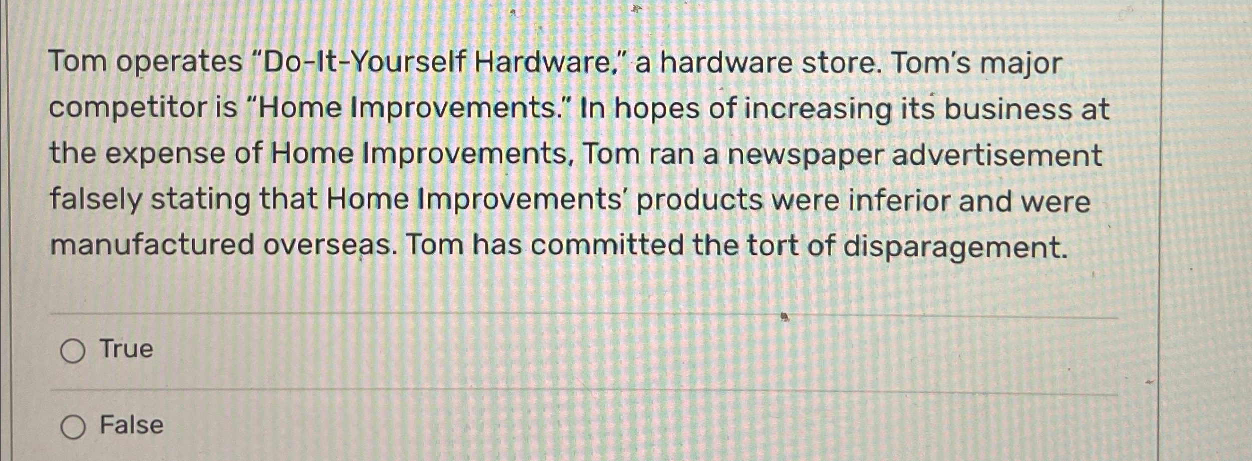  Tom operates "Do-It-Yourself Hardware," a hardware store. Tom's major competitor is