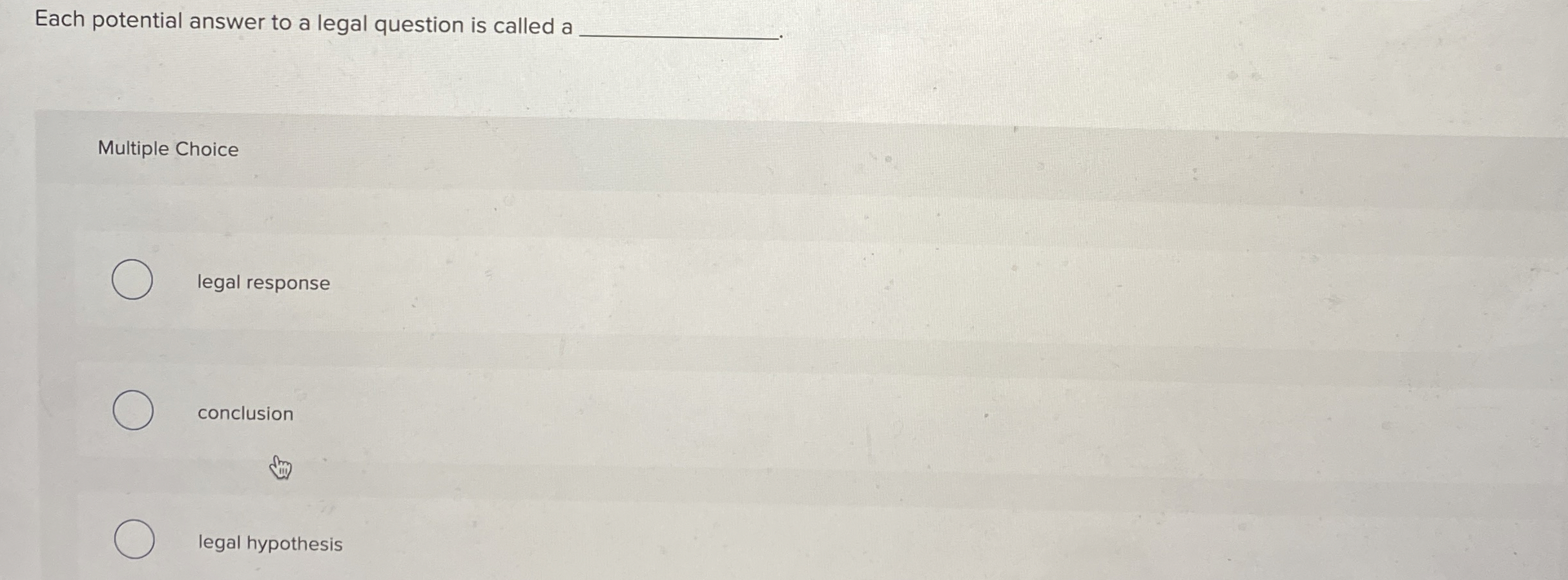  Each potential answer to a legal question is called a q,