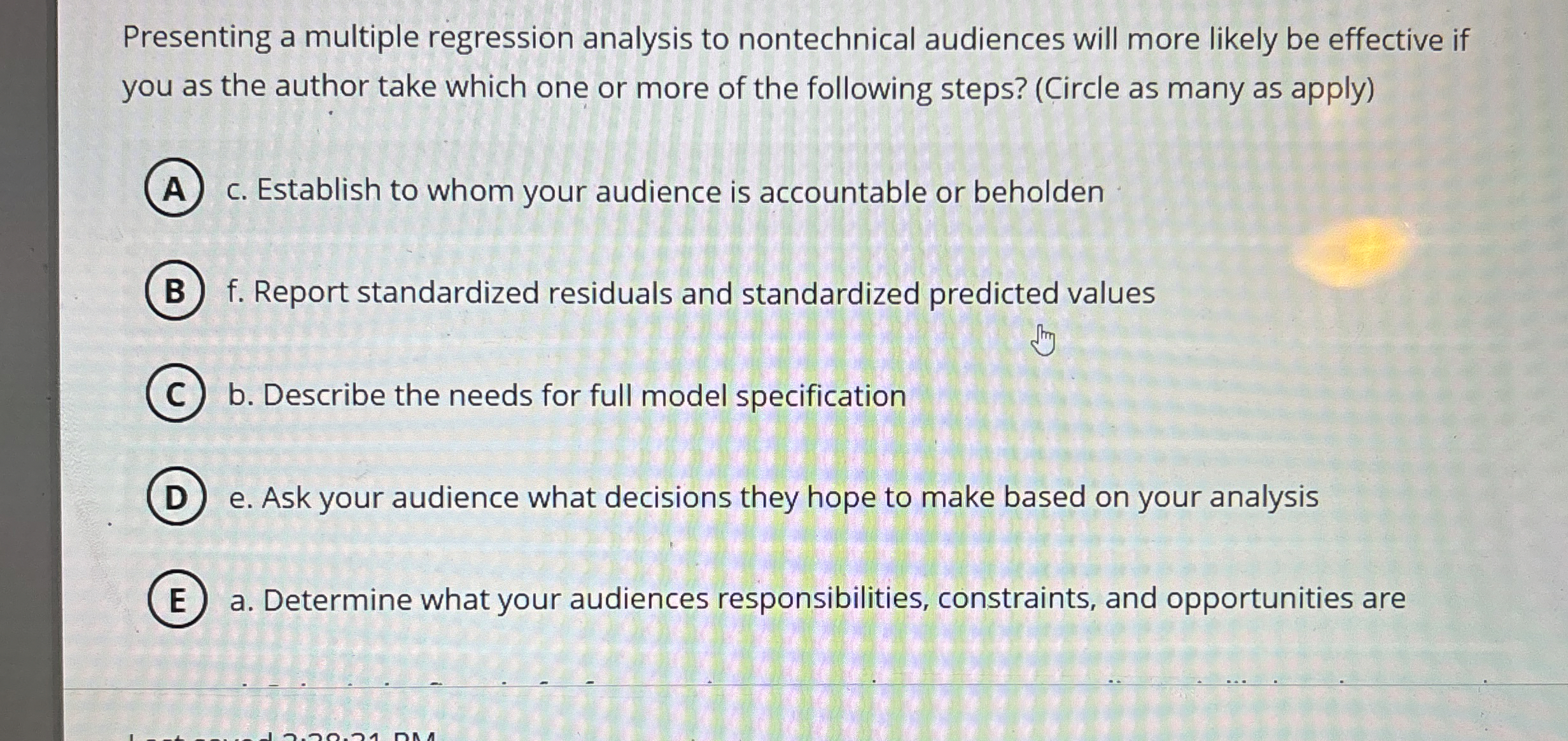  Presenting a multiple regression analysis to nontechnical audiences will more likely