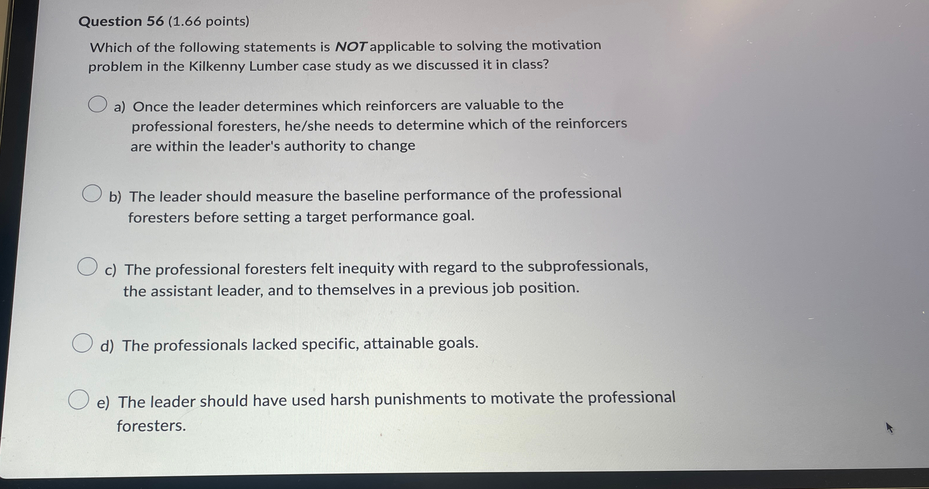  Question 56(1.66 points) Which of the following statements is NOT applicable