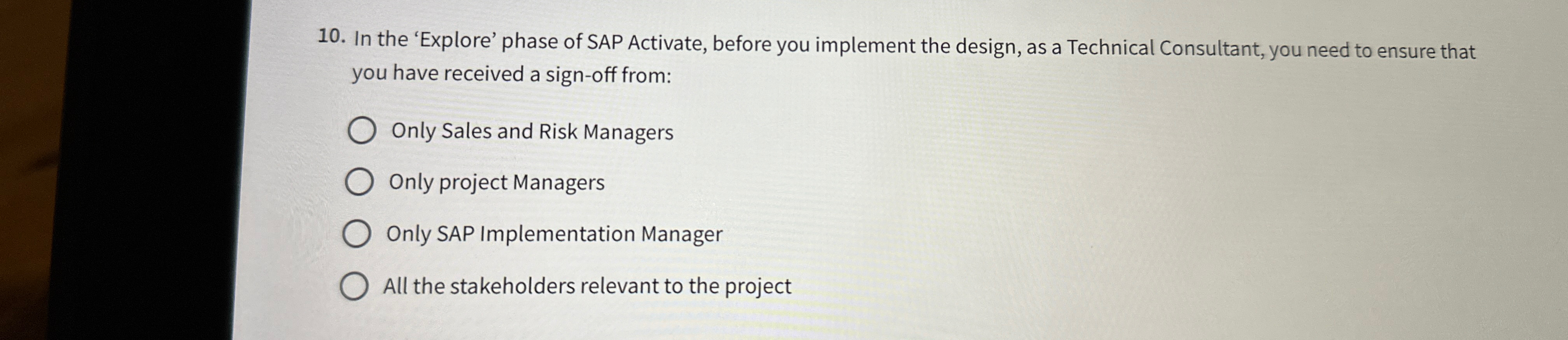  In the 'Explore' phase of SAP Activate, before you implement the