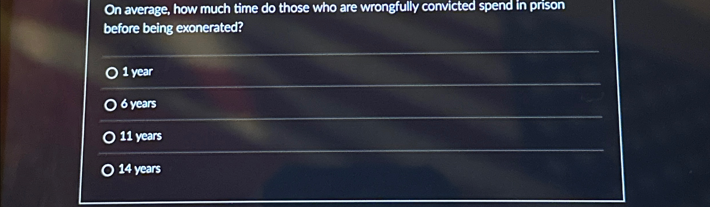  On average, how much time do those who are wrongfully convicted