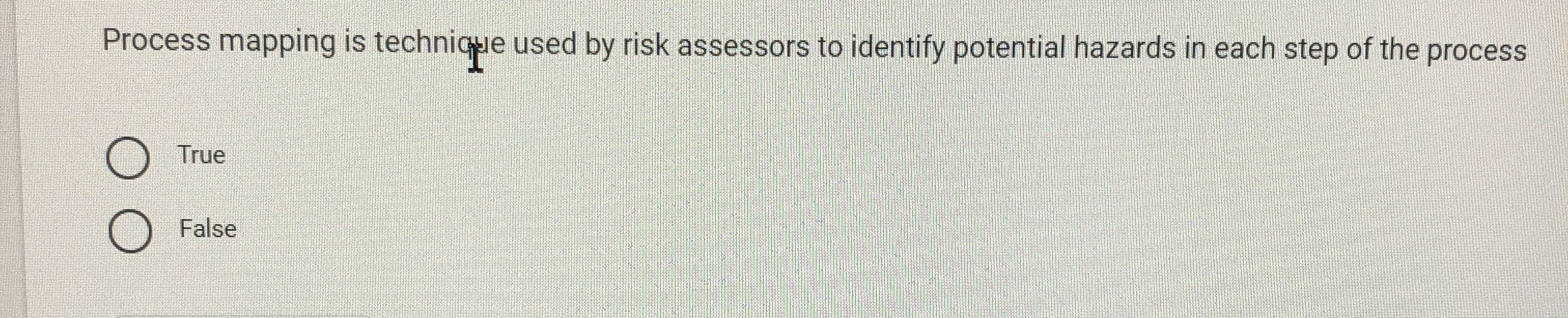  Process mapping is technigue used by risk assessors to identify potential