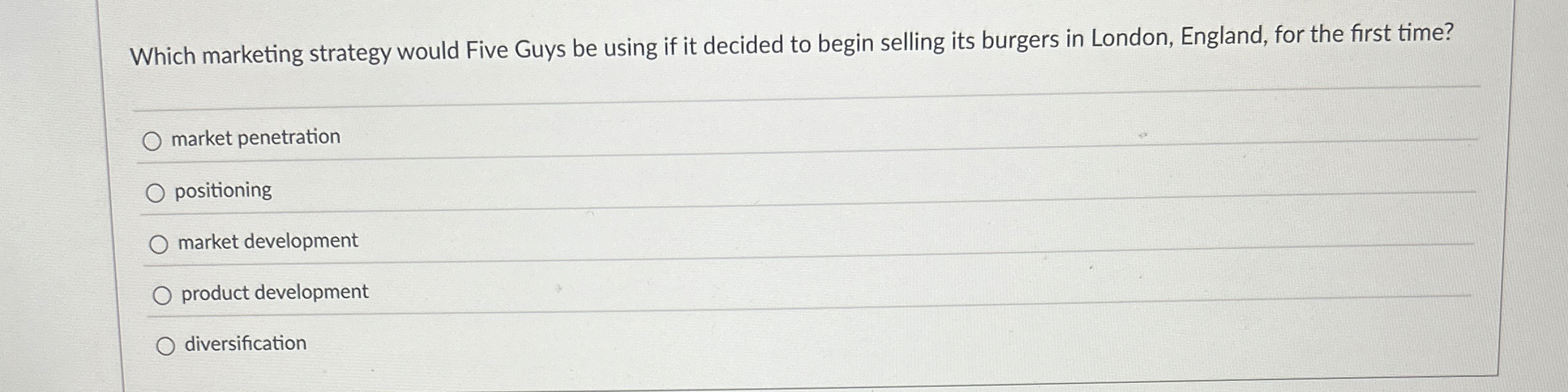  Which marketing strategy would Five Guys be using if it decided