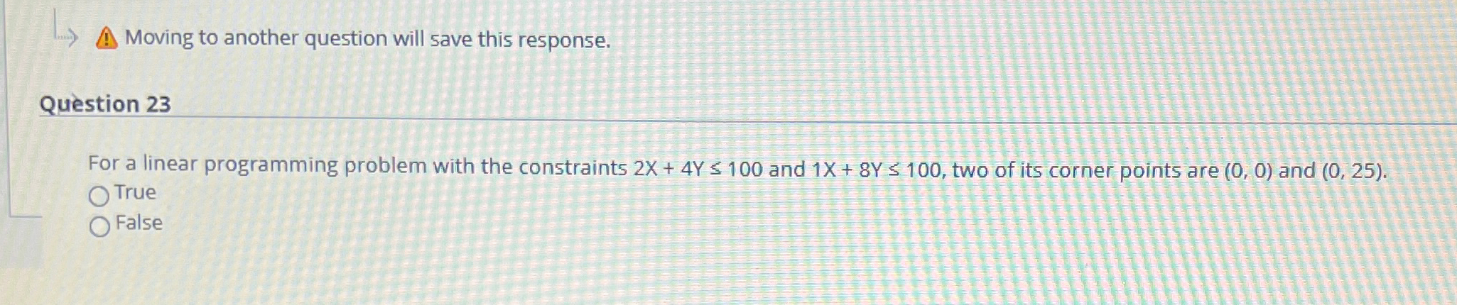  Moving to another question will save this response. Question 23 For