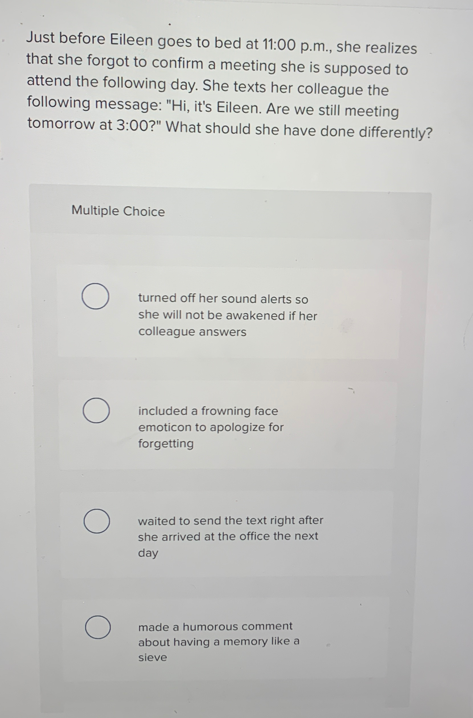  Just before Eileen goes to bed at 11:00 p.m., she realizes