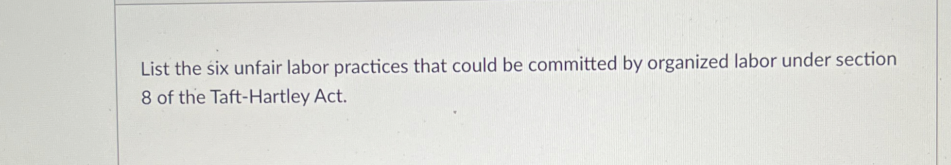  List the six unfair labor practices that could be committed by