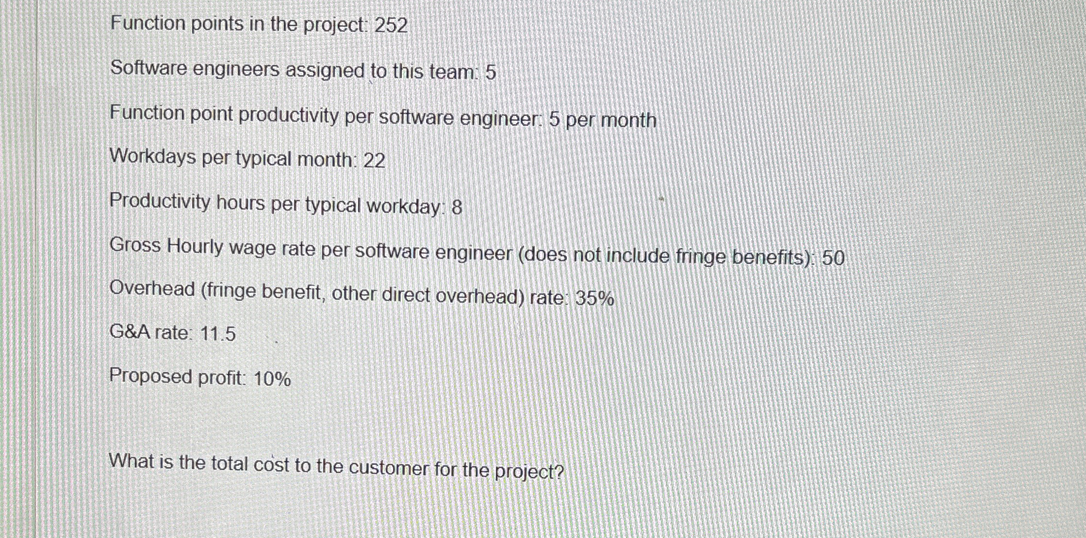  Function points in the project: 252 Software engineers assigned to this
