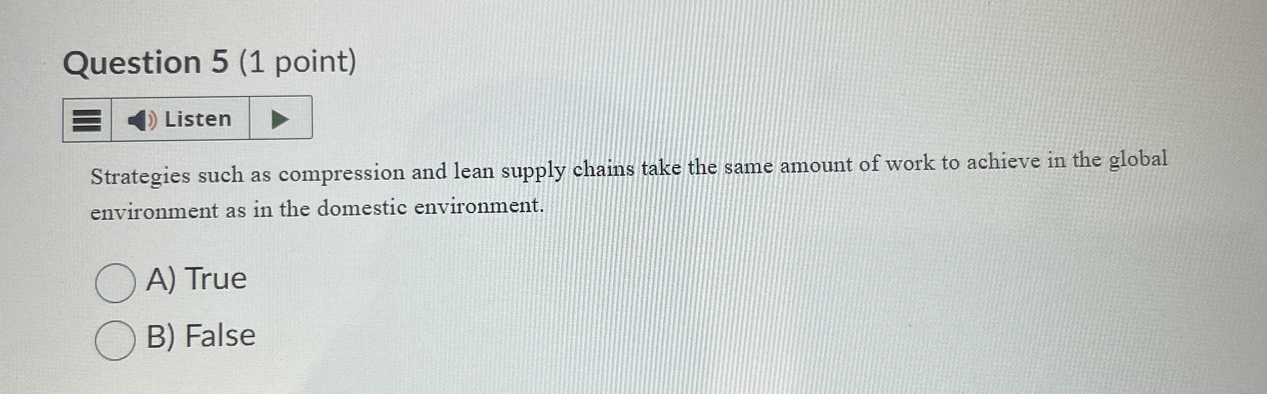  Question 5(1 point) Strategies such as compression and lean supply chains