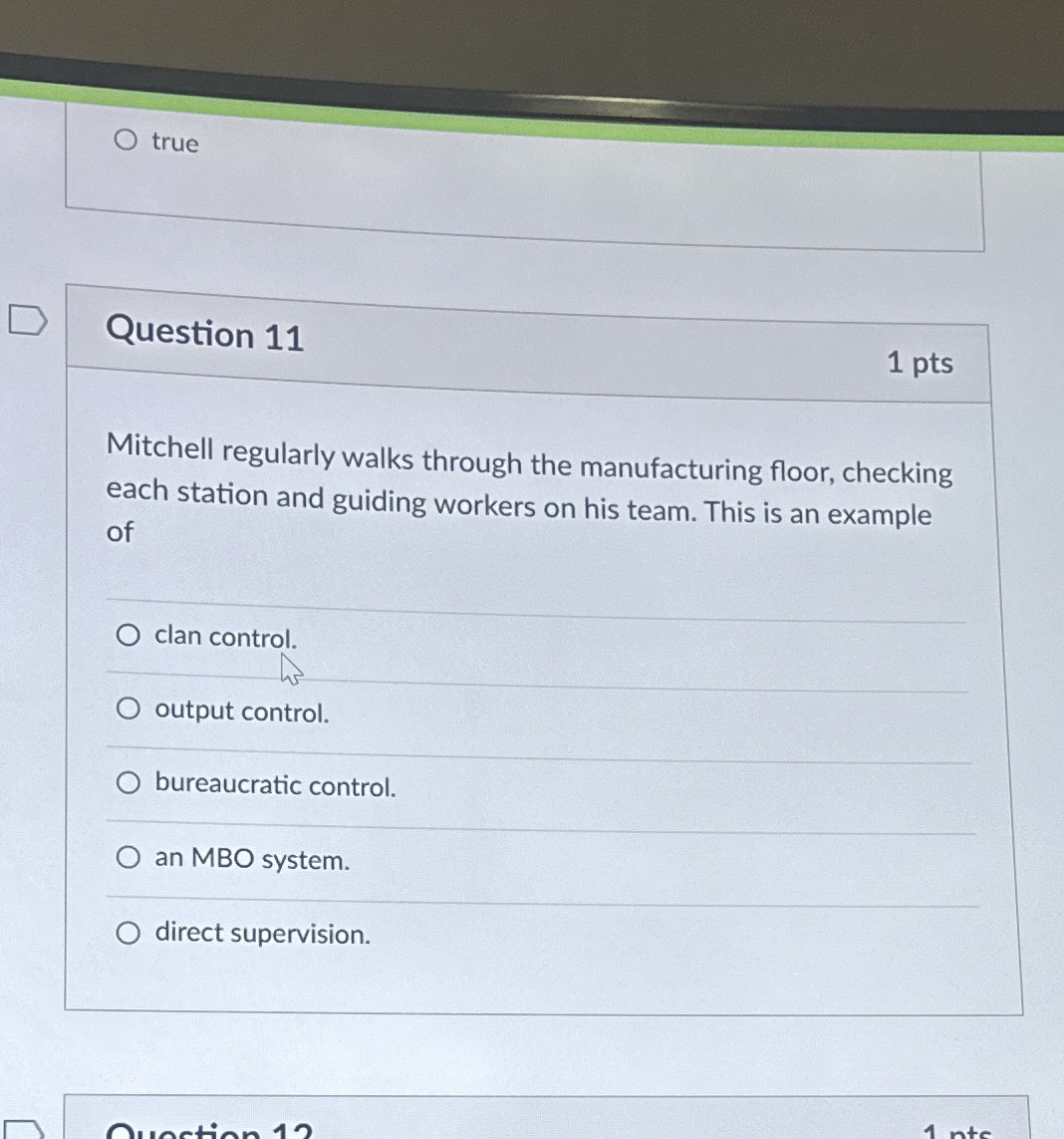  true Question 11 1 pts Mitchell regularly walks through the manufacturing