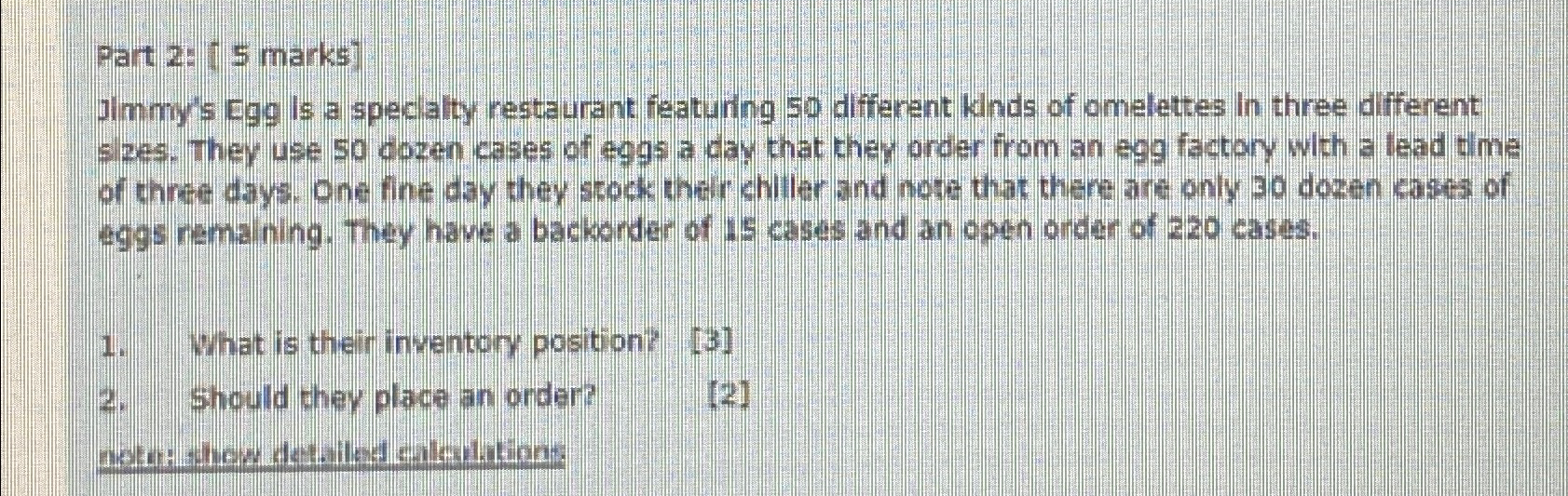 Part 2: [5 marks] Jimmy's Egg is a specialty restaurant featuring 50