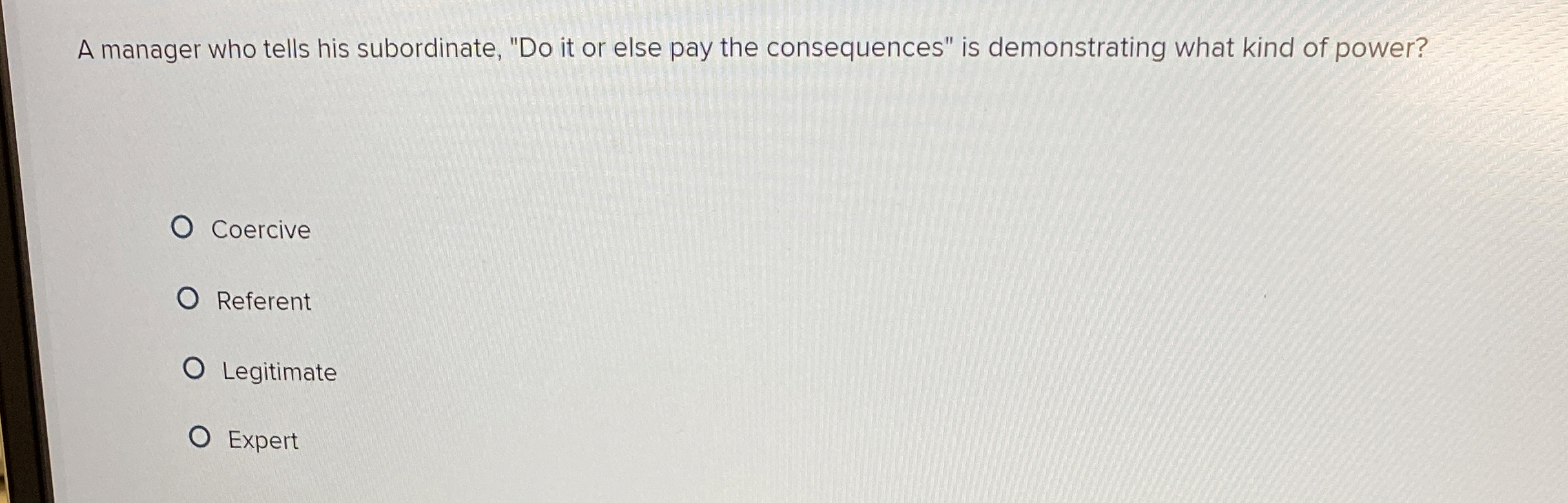  A manager who tells his subordinate, "Do it or else pay