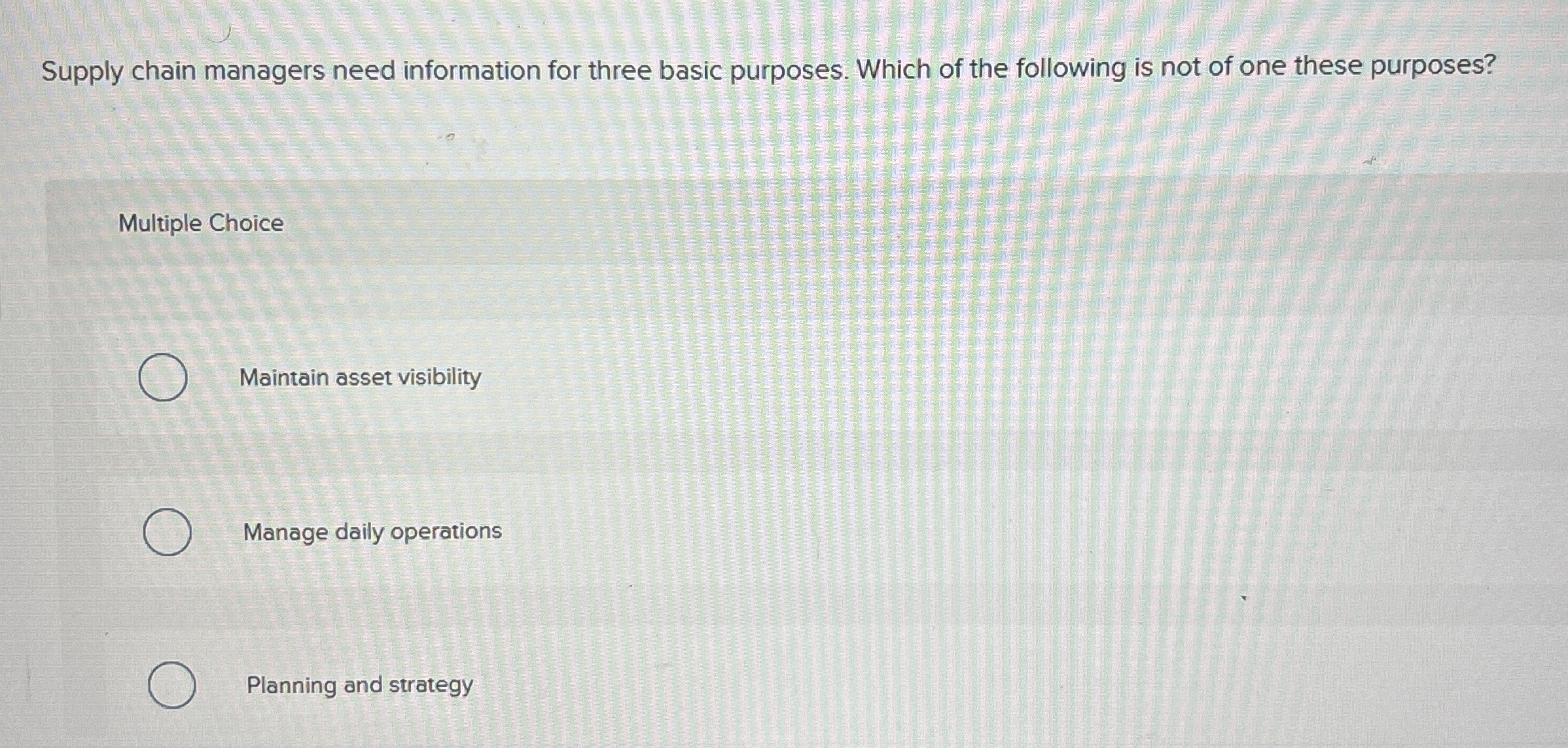  Supply chain managers need information for three basic purposes. Which of