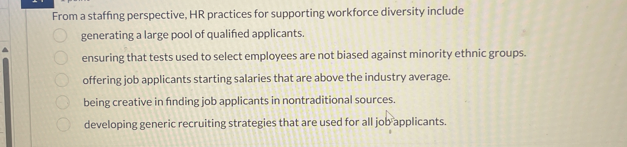  From a staffing perspective, HR practices for supporting workforce diversity include