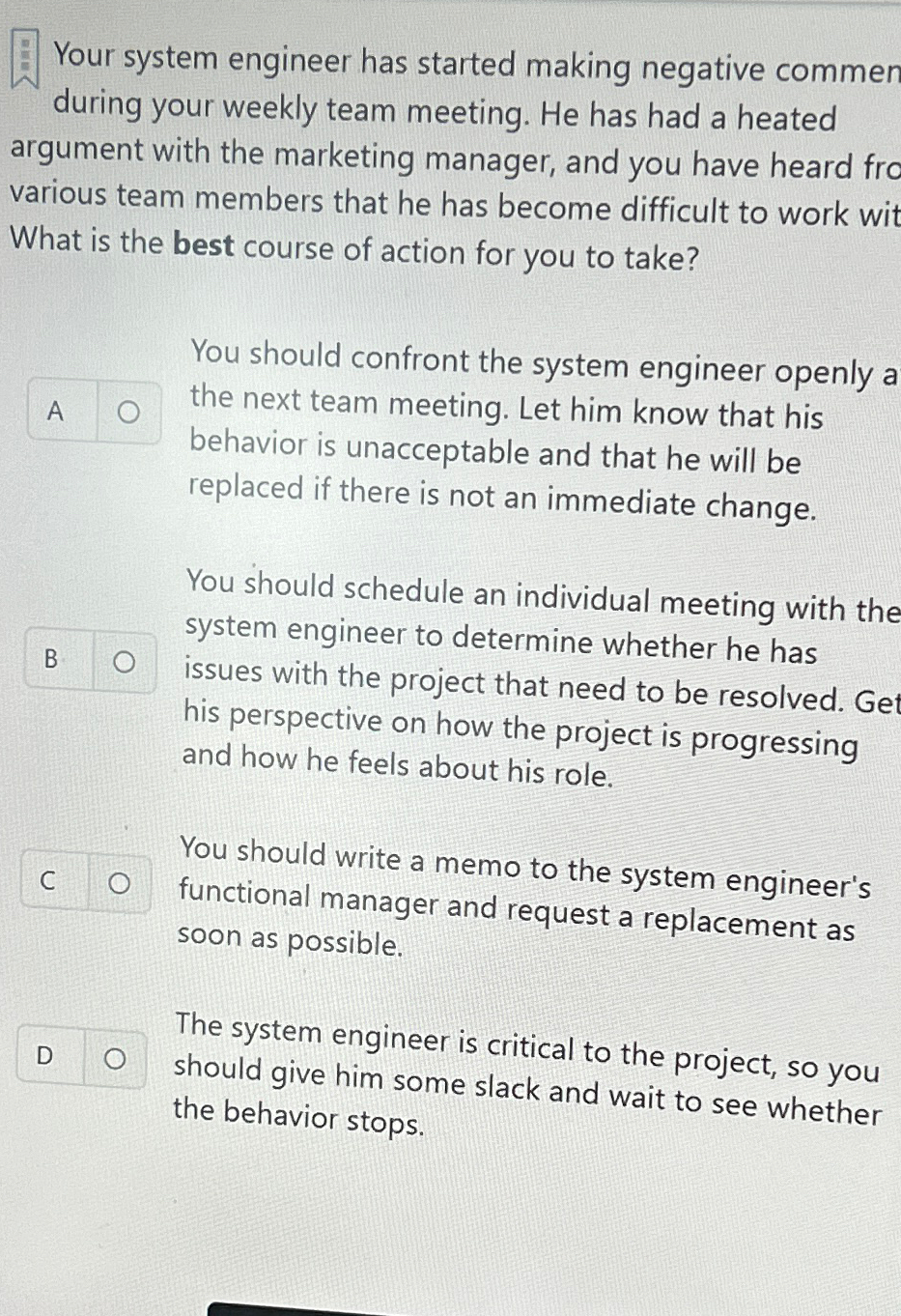  Your system engineer has started making negative commen during your weekly