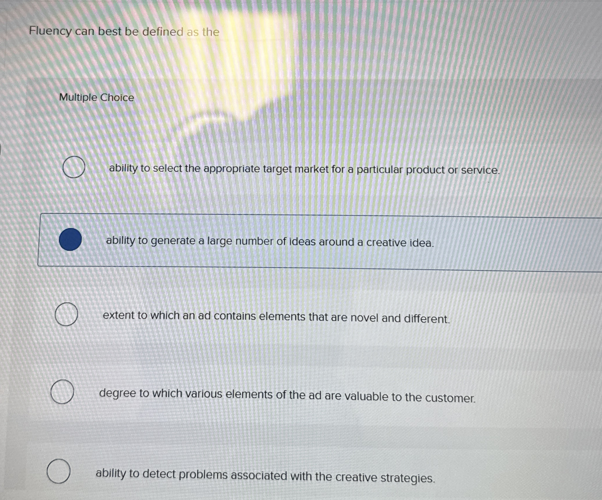  Fluency can best be defined as the Multiple Choice ability to