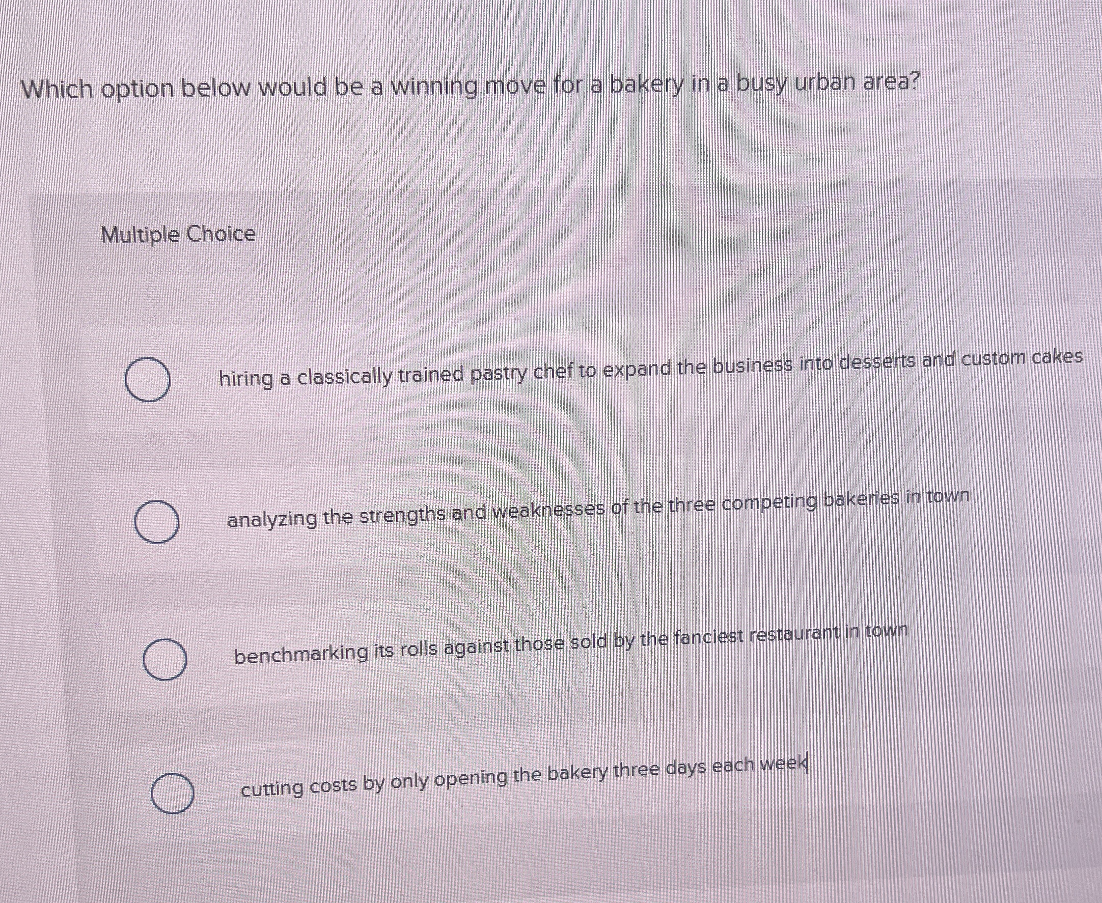  Which option below would be a winning move for a bakery