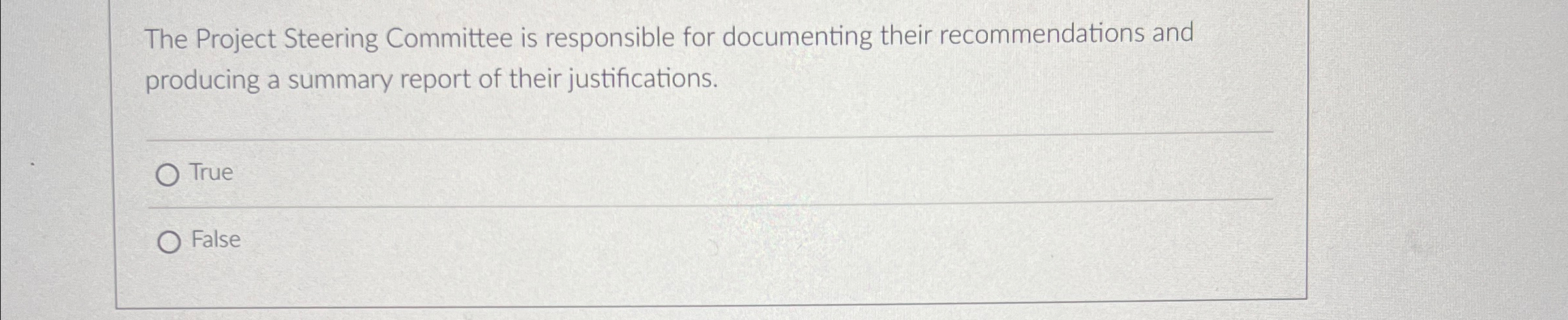  The Project Steering Committee is responsible for documenting their recommendations and