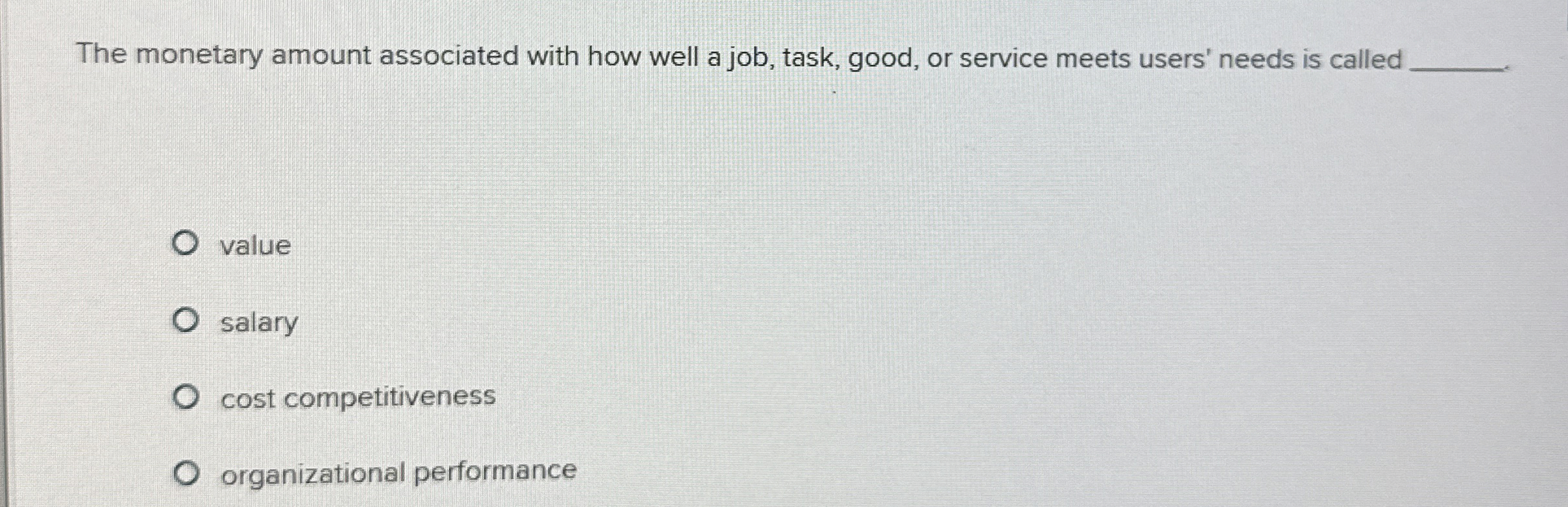  The monetary amount associated with how well a job, task, good,