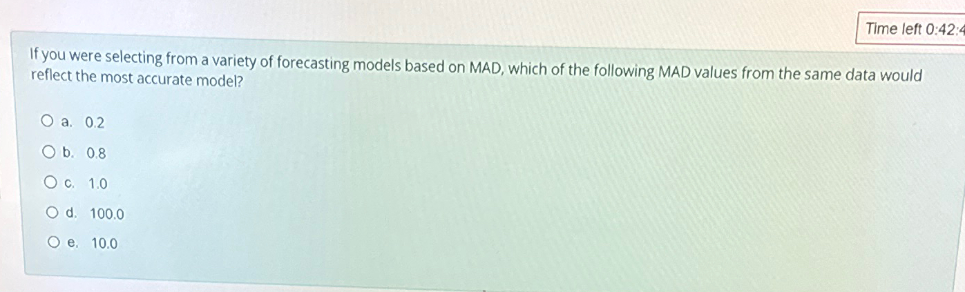  Time left 0:42:4 If you were selecting from a variety of
