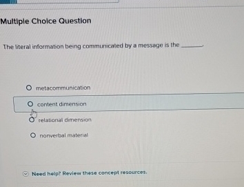  Multiple Choice Question The literal information being communicaled by a message