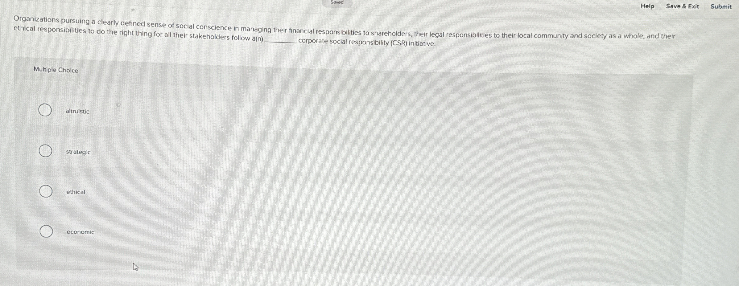  Saved Help Save & Exit Submit ethical responsibilities to do the