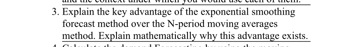  Explain the key advantage of the exponential smoothing forecast method over