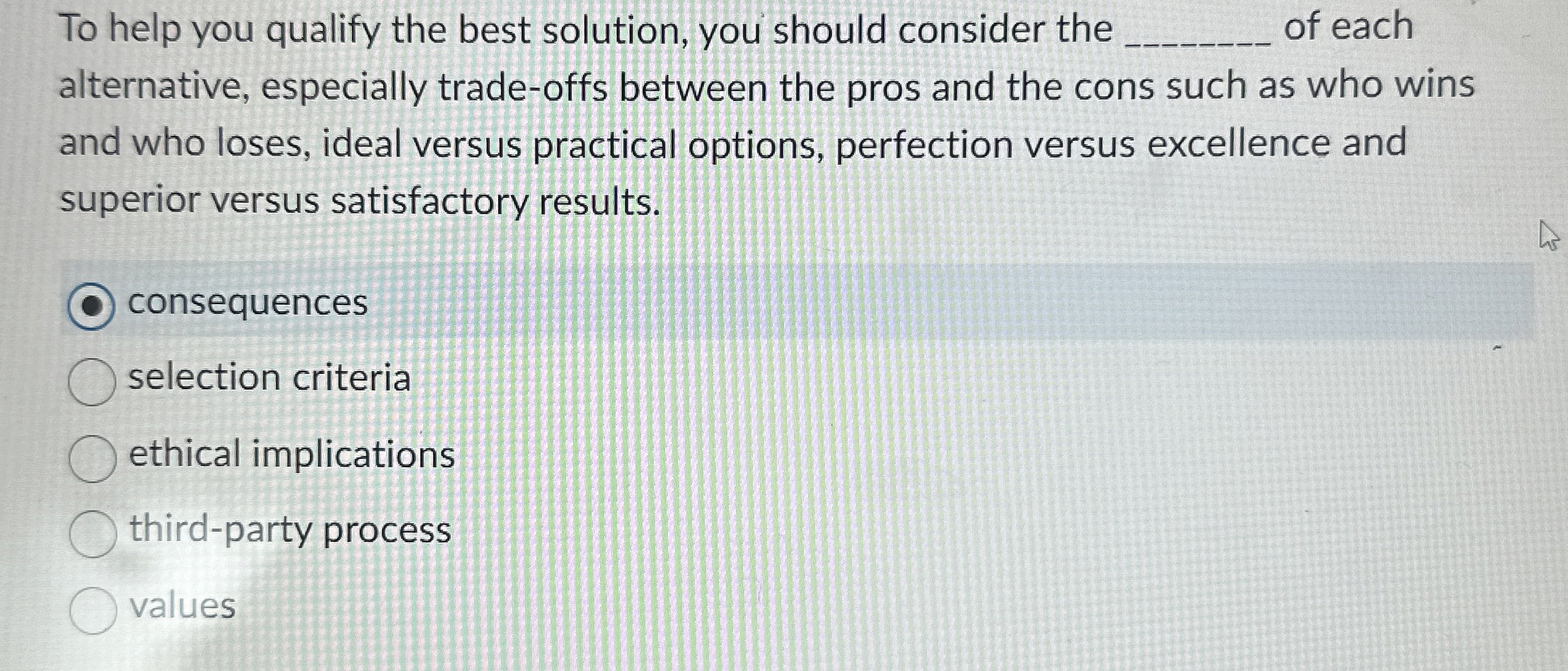  To help you qualify the best solution, you should consider the